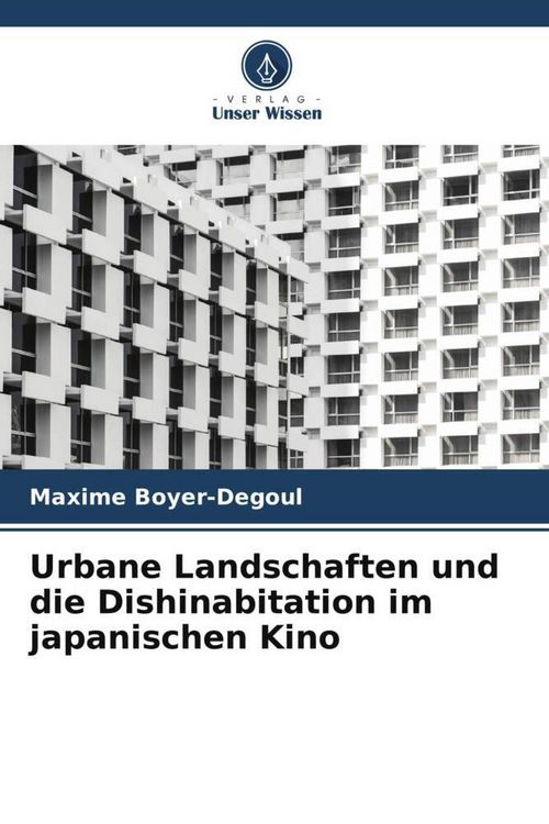 Produktbild: Urbane Landschaften und die Dishinabitation im japanischen Kino