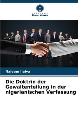 Produktbild: Die Doktrin der Gewaltenteilung in der nigerianischen Verfassung