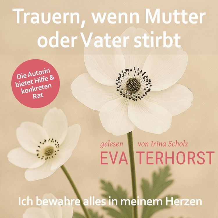 Produktbild: Trauern, wenn Mutter oder Vater stirbt: Ich bewahre alles in meinem Herzen