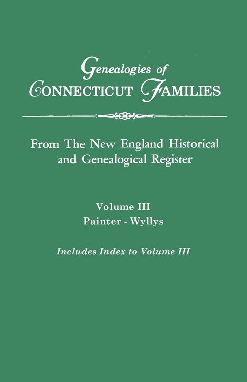 Produktbild: Genealogies of Connecticut Families. from the New England Historical and Genealogical Register. Volume III