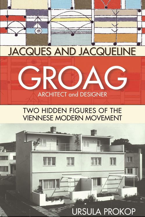 Produktbild: Jacques and Jacqueline Groag, Architect and Designer