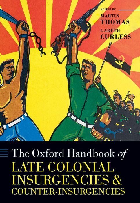 Produktbild: The Oxford Handbook of Late Colonial Insurgencies and Counter-Insurgencies