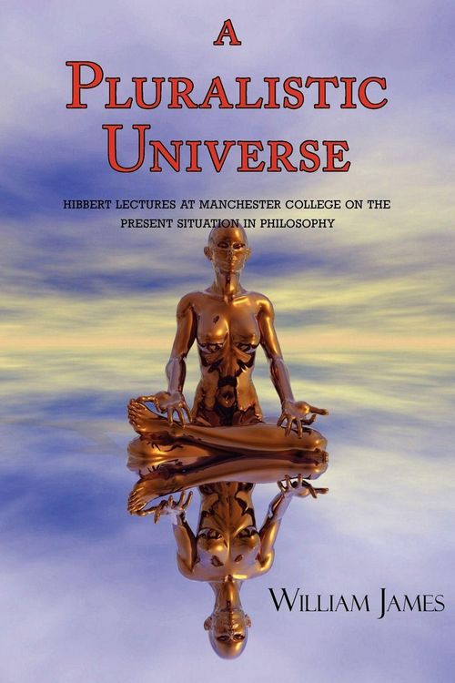 Produktbild: A Pluralistic Universe (with Footnotes & Index)