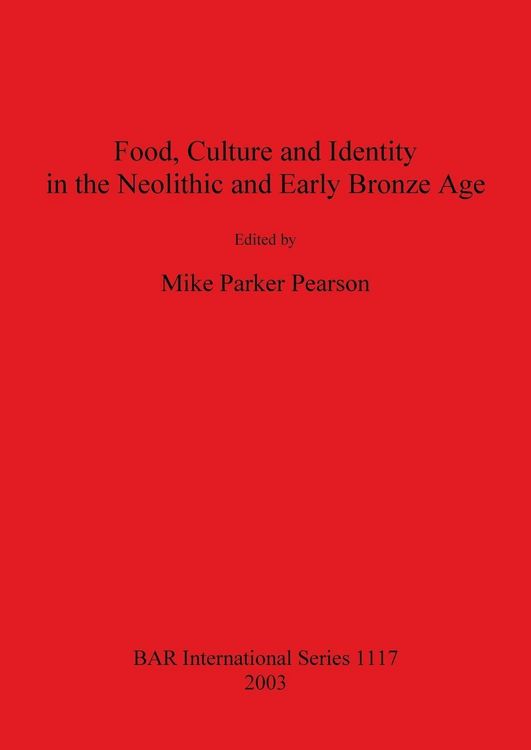 Produktbild: Food, Culture and Identity in the Neolithic and Early Bronze Age