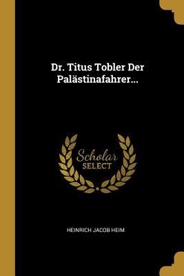 Produktbild: Dr. Titus Tobler Der Pal&auml;stinafahrer...