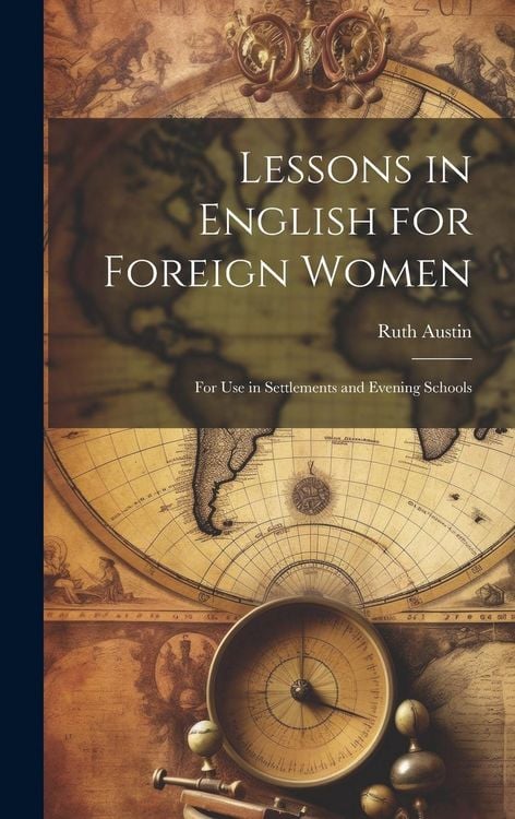 Produktbild: Lessons in English for Foreign Women: For Use in Settlements and Evening Schools