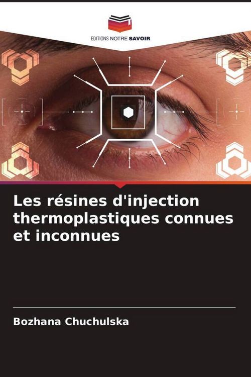 Produktbild: Les r&eacute;sines d'injection thermoplastiques connues et inconnues