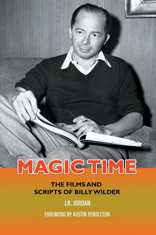 Produktbild: Magic Time: The Films and Scripts of Billy Wilder