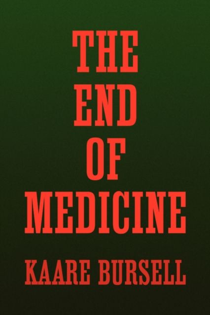 Produktbild: Bursell, K: End of Medicine