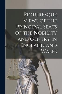Produktbild: Picturesque Views of the Principal Seats of the Nobility and Gentry in England and Wales