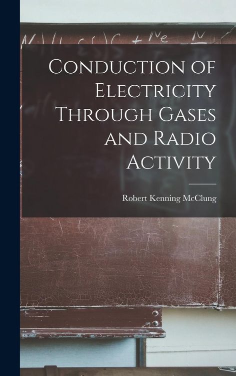 Produktbild: Conduction of Electricity Through Gases and Radio Activity