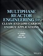 Produktbild: Multiphase Reactor Engineering for Clean and Low&ndash;C arbon Energy Applications