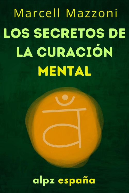 Produktbild: Los Secretos De La Curaci&oacute;n Mental : Sana Tu Cuerpo Y Tu Mente
