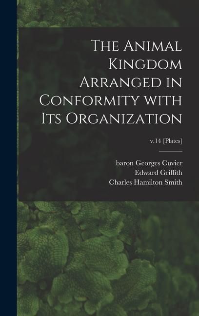Produktbild: The Animal Kingdom Arranged in Conformity With Its Organization; v.14 [Plates]