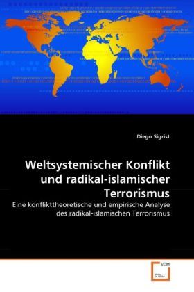 Produktbild: Sigrist, D: Weltsystemischer Konflikt und radikal-islamische