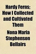 Produktbild: Hardy Ferns; How I Collected and Cultivated Them