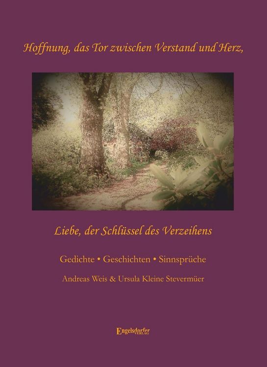 Produktbild: Hoffnung, das Tor zwischen Verstand und Herz - Liebe, der Schl&uuml;ssel des Verzeihens