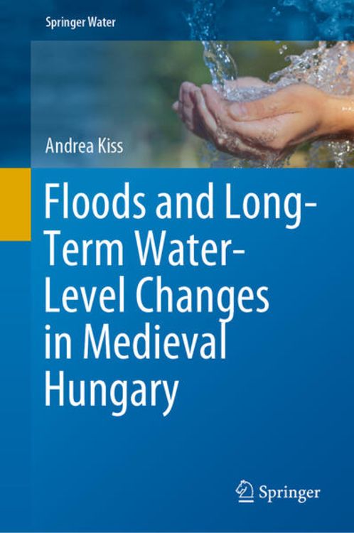 Produktbild: Floods and Long-Term Water-Level Changes in Medieval Hungary