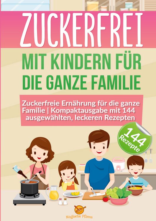 Produktbild: Zuckerfrei mit Kindern f&uuml;r die ganze Familie