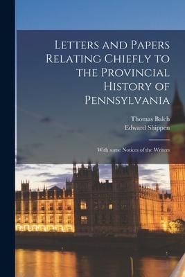Produktbild: Letters and Papers Relating Chiefly to the Provincial History of Pennsylvania