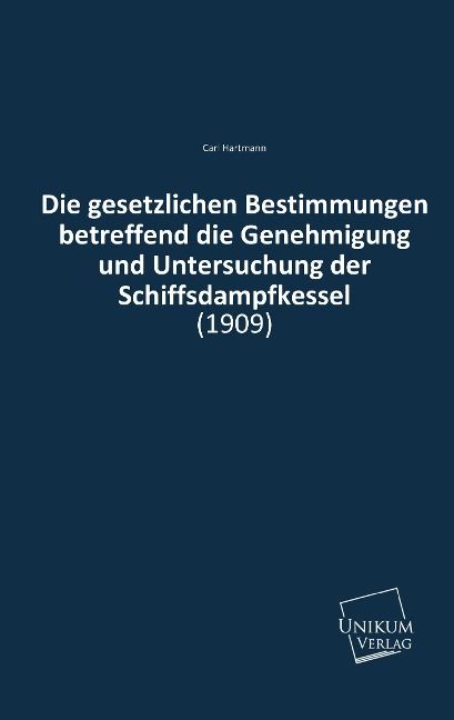 Produktbild: Hartmann, C: Die gesetzlichen Bestimmungen betreffend die Ge