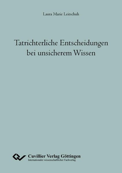 Produktbild: Tatrichterliche Entscheidungen bei unsicherem Wissen