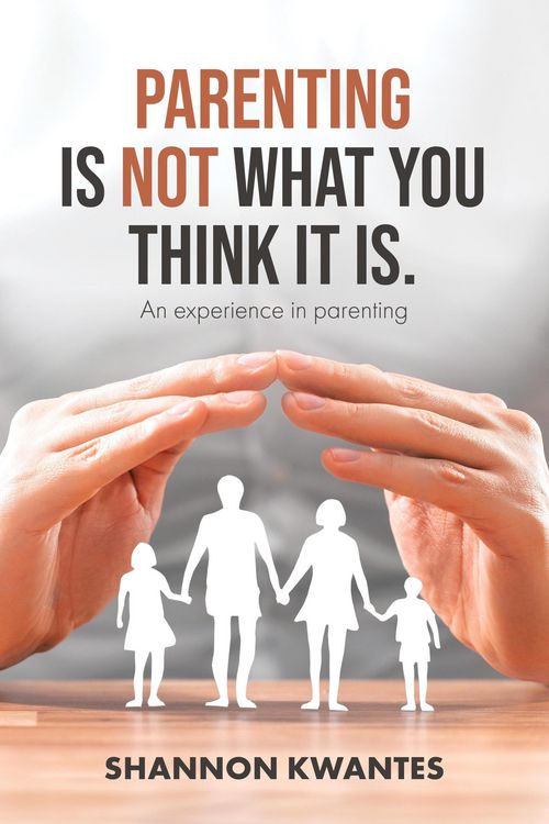 Produktbild: Parenting Is Not What You Think It Is.: An Experience in Parenting