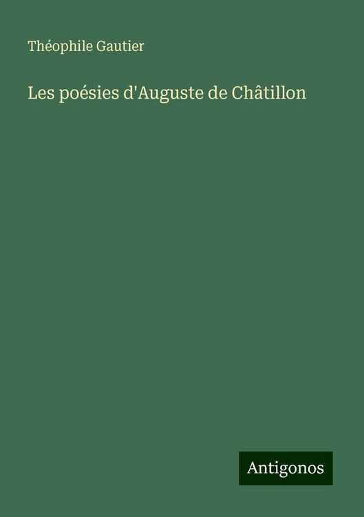 Les poésies d'Auguste de Châtillon