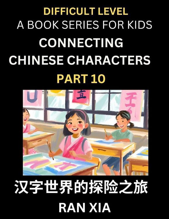 Produktbild: Simplified Chinese Characters for Kids (Part 10)- Difficult Level Test Series for Children to Recognize Chinese Characters by Column Matching, Suitable for HSK All Levels, Fast Learn Reading Mandarin Chinese Language, Culture, History with Simplified Char