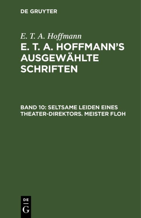 Produktbild: E. T. A. Hoffmann: E. T. A. Hoffmann’s ausgewählte Schriften / Seltsame Leiden eines Theater-Direktors. Meister Floh