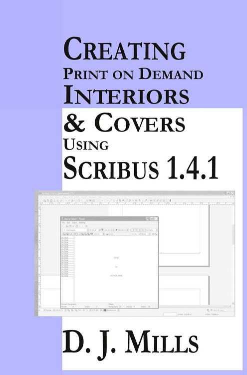 Produktbild: Creating Print On Demand Interiors & Covers Using Scribus 1.4.1