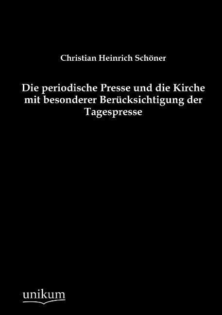Produktbild: Sch&ouml;ner, C: Die periodische Presse und die Kirche mit besond
