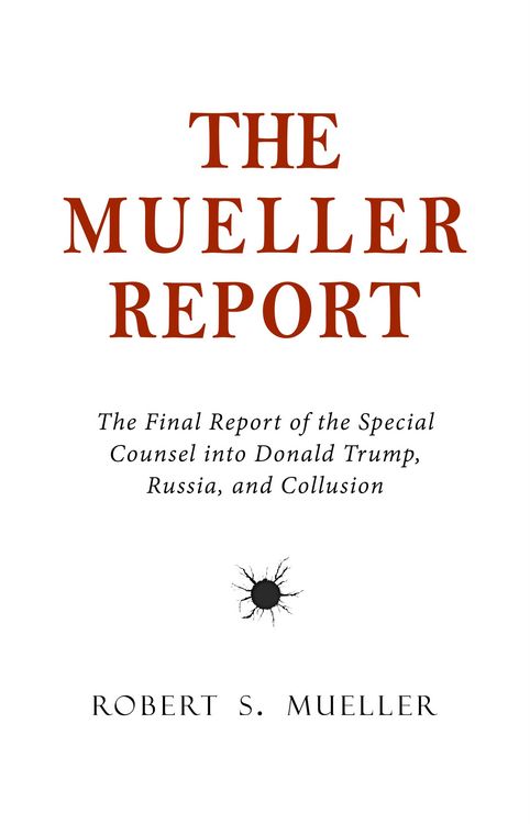 Produktbild: Mueller Report: The Final Report of the Special Counsel into Donald Trump, Russia, and Collusion