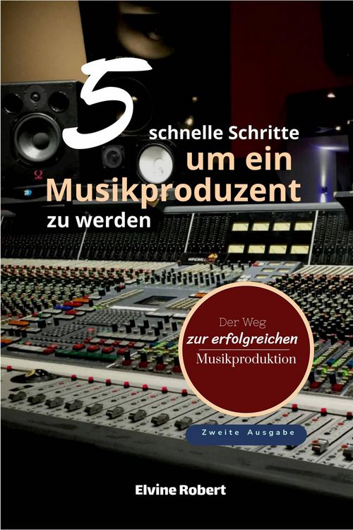 Produktbild: 5 schnelle Schritte, um ein Musikproduzent zu werden