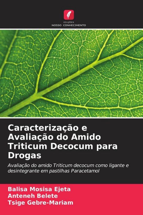Produktbild: Caracteriza&ccedil;&atilde;o e Avalia&ccedil;&atilde;o do Amido Triticum Decocum para Drogas