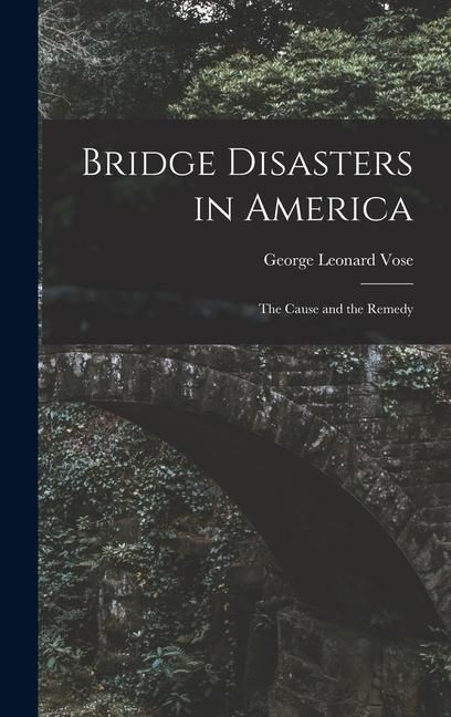 Produktbild: Bridge Disasters in America: The Cause and the Remedy