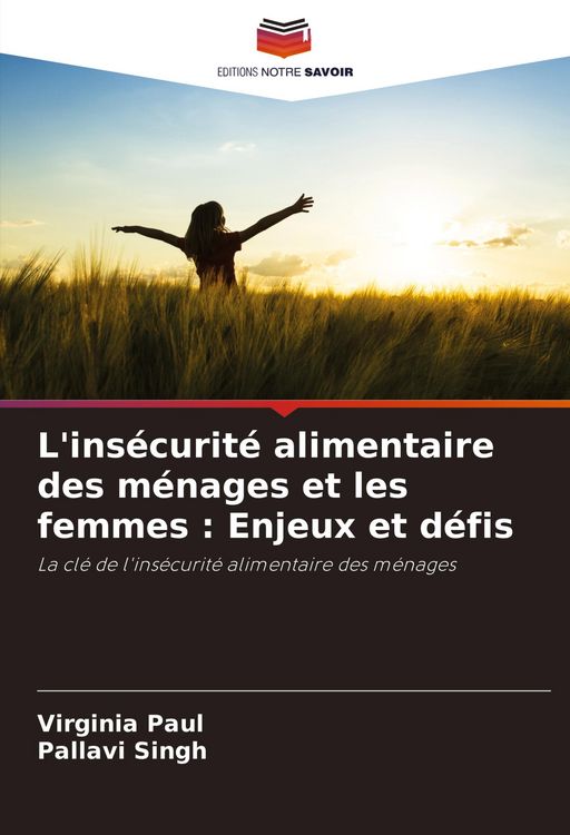 Produktbild: L'ins&eacute;curit&eacute; alimentaire des m&eacute;nages et les femmes : Enjeux et d&eacute;fis