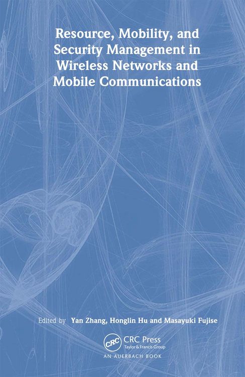 Produktbild: Resource, Mobility, and Security Management in Wireless Networks and Mobile Communications