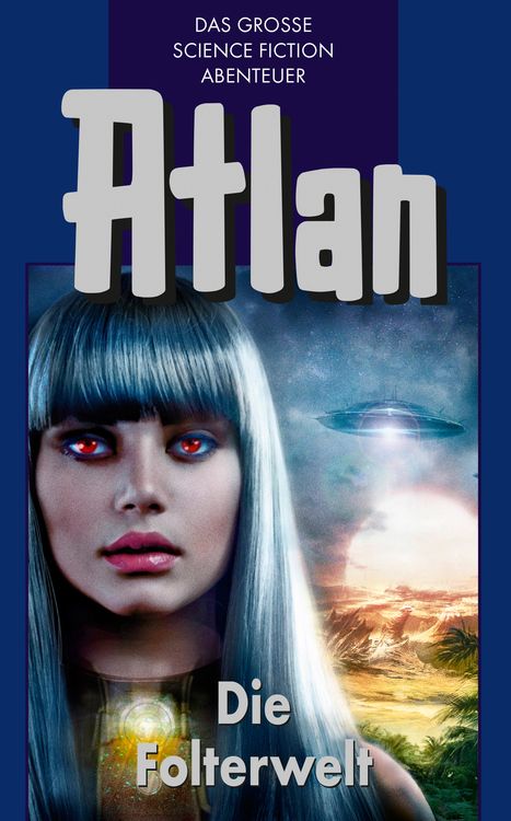 Bild vom Artikel Atlan 18: Die Folterwelt (Blauband) vom Autor Clark Darlton