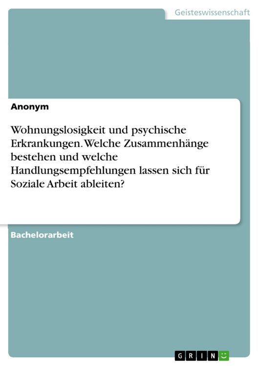 Produktbild: Wohnungslosigkeit und psychische Erkrankungen. Welche Zusammenh&auml;nge bestehen und welche Handlungsempfehlungen lassen sich f&uuml;r Soziale Arbeit ableiten?