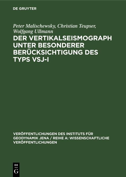 Produktbild: Der Vertikalseismograph unter besonderer Ber&uuml;cksichtigung des Typs VSJ-I