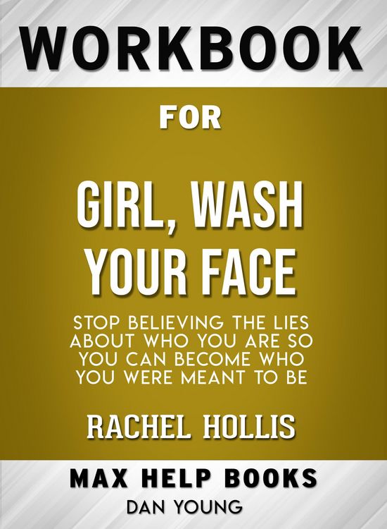 Produktbild: Workbook for Girl, Wash Your Face: Stop Believing the Lies About Who You Are so You Can Become Who You Were Meant To Be (Max-Help Books)