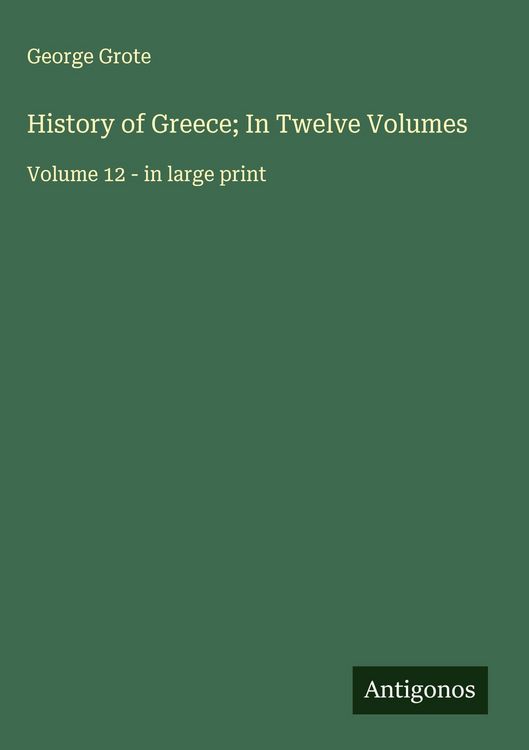 Produktbild: History of Greece; In Twelve Volumes