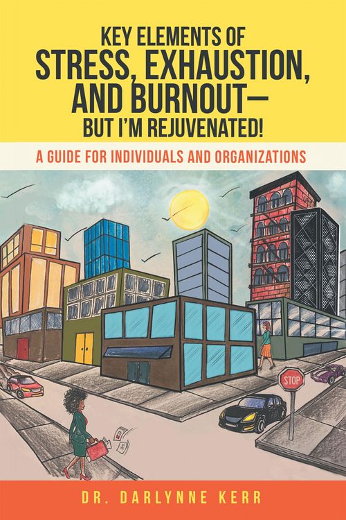 Produktbild: Key Elements of Stress, Exhaustion, and Burnout- but I'm Rejuvenated!