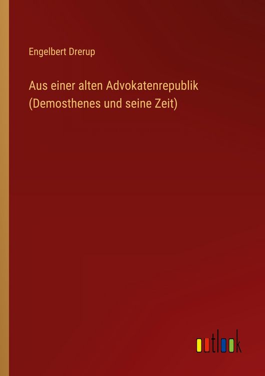 Produktbild: Aus einer alten Advokatenrepublik (Demosthenes und seine Zeit)