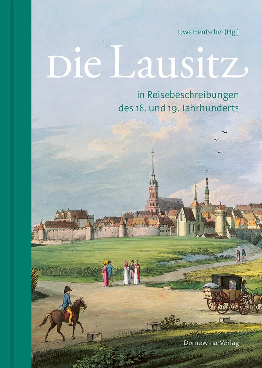 Produktbild: Die Lausitz in Reisebeschreibungen des 18. und 19. Jahrhunderts