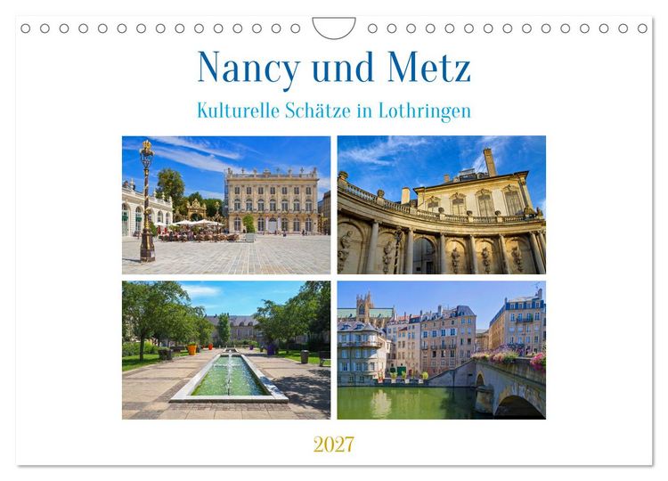 Produktbild: Nancy und Metz &ndash; Kulturelle Sch&auml;tze in Lothringen (Wandkalender 2027 DIN A4 quer), CALVENDO Monatskalender