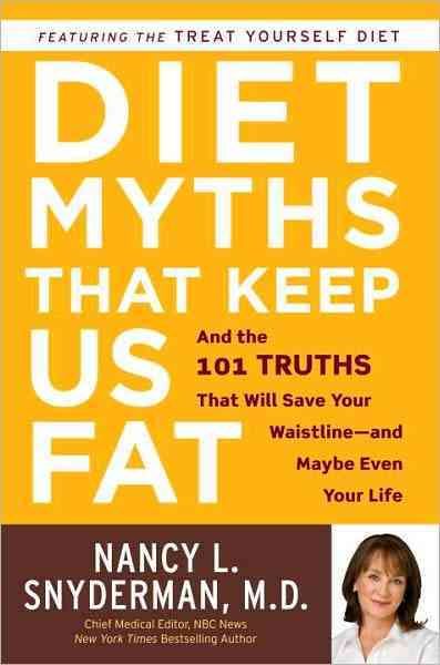 Produktbild: Diet Myths That Keep Us Fat: And the 101 Truths That Will Save Your Waistline--And Maybe Even Your Life