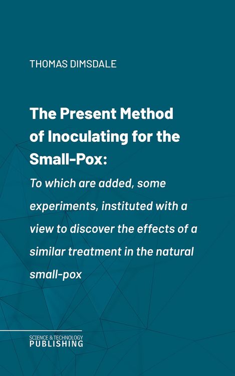 Produktbild: The Present Method of Inoculating for the Small-Pox