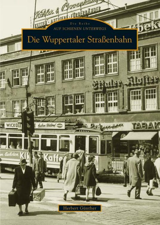 Produktbild: Die Wuppertaler Stra&szlig;enbahn